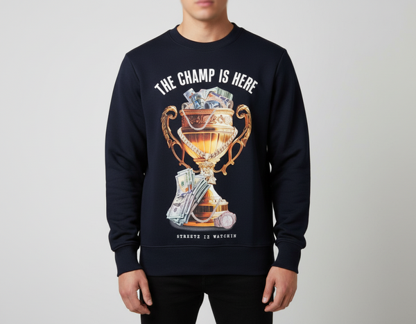 Streetz Iz Watchin The Champ Is Here Sweatshirt (Navy) U