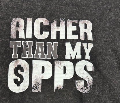 Richer Than My Opps T-Shirt U