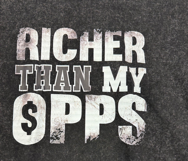 Richer Than My Opps T-Shirt U