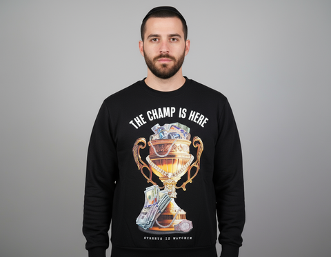 Streetz Iz Watchin The Champ Is Here Sweater