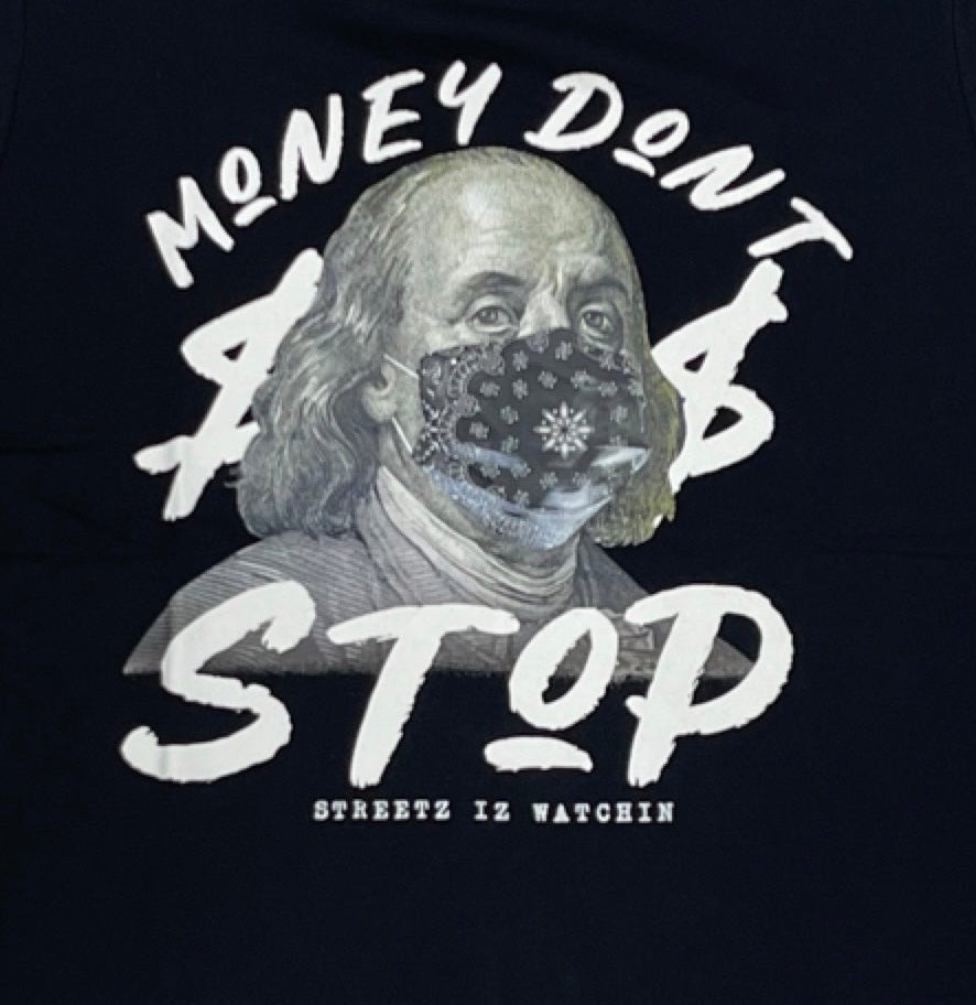 Streetz Iz Watchin Black Money Don’t Stop T-Shirt U